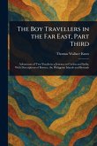 The Boy Travellers in the Far East, Part Third The Boy Travellers in the Far East, Part Third