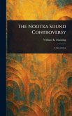 The Nootka Sound Controversy The Nootka Sound Controversy
