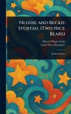 Neddie and Beckie Stubtail (Two Nice Bears) Neddie and Beckie Stubtail (Two Nice Bears)