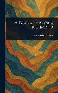 A Tour of Historic Richmond - Williams, Frances Leigh