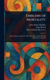 Emblems of Mortality; Emblems of Mortality;