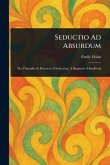 Seductio Ad Absurdum Seductio Ad Absurdum