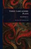 Three Lancashire Plays Three Lancashire Plays