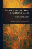 The Book of the Ladies / Illustrious Dames The Book of the Ladies / Illustrious Dames