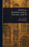 Medical Jurisprudence, Volume 3 (of 3) Medical Jurisprudence, Volume 3 (of 3)