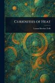 Curiosities of Heat Curiosities of Heat