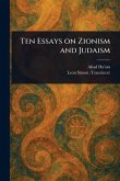 Ten Essays on Zionism and Judaism Ten Essays on Zionism and Judaism