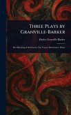 Three Plays by Granville-Barker Three Plays by Granville-Barker