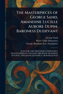 Cover The Masterpieces of George Sand, Amandine Lucille Aurore Dupin, Baroness Dudevant