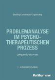 Problemanalyse im psychotherapeutischen Prozess Problemanalyse im psychotherapeutischen Prozess