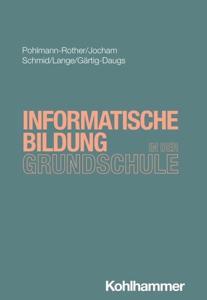 Informatische Bildung in der Grundschule