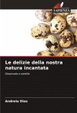 Le delizie della nostra natura incantata