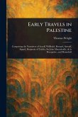 Early Travels in Palestine Early Travels in Palestine