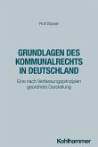 Grundlagen des Kommunalrechts in Deutschland Grundlagen des Kommunalrechts in Deutschland