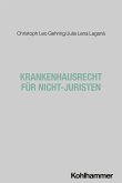 Krankenhausrecht für Nicht-Juristen Krankenhausrecht für Nicht-Juristen