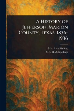 Cover A History of Jefferson, Marion County, Texas, 1836-1936