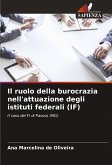 Il ruolo della burocrazia nell'attuazione degli istituti federali (IF)
