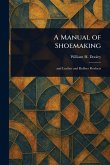 A Manual of Shoemaking