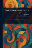 Emblems of Mortality; Emblems of Mortality;