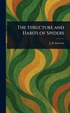 The Structure and Habits of Spiders The Structure and Habits of Spiders