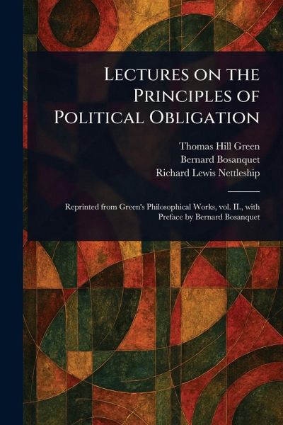 Lectures on the Principles of Political Obligation Lectures on the Principles of Political Obligation