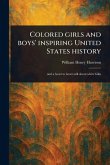 Colored Girls and Boys' Inspiring United States History Colored Girls and Boys' Inspiring United States History