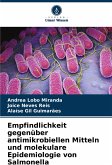 Empfindlichkeit gegenüber antimikrobiellen Mitteln und molekulare Epidemiologie von Salmonella Empfindlichkeit gegenüber antimikrobiellen Mitteln und molekulare Epidemiologie von Salmonella