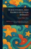 Horse Stories, and Stories of Other Animals Horse Stories, and Stories of Other Animals