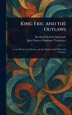 King Eric and the Outlaws King Eric and the Outlaws