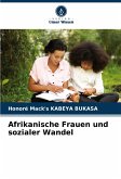 Afrikanische Frauen und sozialer Wandel Afrikanische Frauen und sozialer Wandel