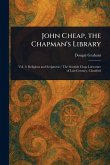 John Cheap, the Chapman's Library John Cheap, the Chapman's Library