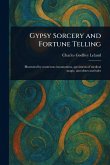 Gypsy Sorcery and Fortune Telling Gypsy Sorcery and Fortune Telling