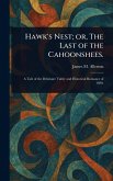 Hawk's Nest; or, The Last of the Cahoonshees.
