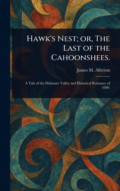 Hawk's Nest; or, The Last of the Cahoonshees. - Allerton, James M (James Martin)