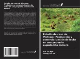 Estudio de caso de Vietnam: Producción y comercialización de leche en una pequeña explotación lechera Estudio de caso de Vietnam: Producción y comercialización de leche en una pequeña explotación lechera