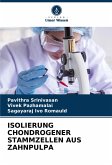 ISOLIERUNG CHONDROGENER STAMMZELLEN AUS ZAHNPULPA