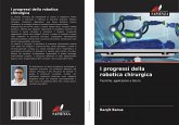 I progressi della robotica chirurgica I progressi della robotica chirurgica