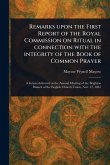 Remarks Upon the First Report of the Royal Commission on Ritual in Connection With the Integrity of the Book of Common Prayer Remarks Upon the First Report of the Royal Commission on Ritual in Connection With the Integrity of the Book of Common Prayer