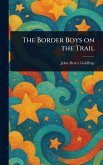 The Border Boys on the Trail The Border Boys on the Trail