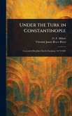 Under the Turk in Constantinople