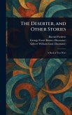 The Deserter, and Other Stories The Deserter, and Other Stories