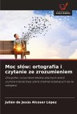 Moc s¿ów: ortografia i czytanie ze zrozumieniem Moc s¿ów: ortografia i czytanie ze zrozumieniem