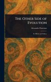 The Other Side of Evolution The Other Side of Evolution