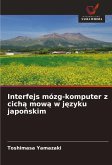 Interfejs mózg-komputer z cich¿ mow¿ w j¿zyku japo¿skim Interfejs mózg-komputer z cich¿ mow¿ w j¿zyku japo¿skim
