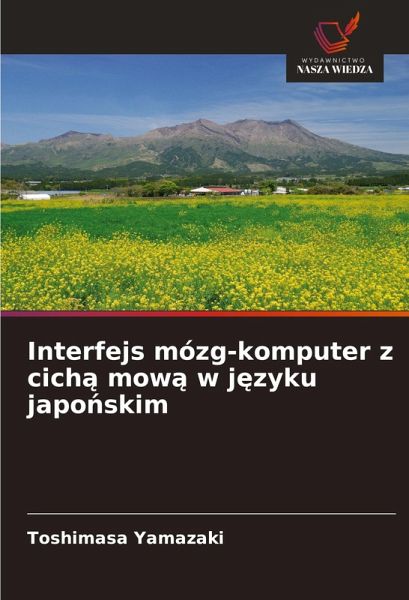 Interfejs mózg-komputer z cich¿ mow¿ w j¿zyku japo¿skim Interfejs mózg-komputer z cich¿ mow¿ w j¿zyku japo¿skim