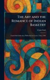 The Art and the Romance of Indian Basketry The Art and the Romance of Indian Basketry