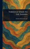 Through Spain to the Sahara Through Spain to the Sahara