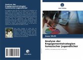 Analyse der Engagementstrategien tunesischer Jugendlicher Analyse der Engagementstrategien tunesischer Jugendlicher
