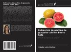 Extracción de pectina de guayaba cultivar Pedro Sato