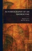 Autobiography of an Androgyne Autobiography of an Androgyne